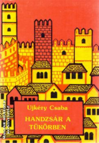 Ujkéry Csaba - Handzsár a tükörben