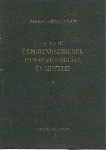 A vese �regrendszer�nek patofiziol�gi�ja �s m�t�tei