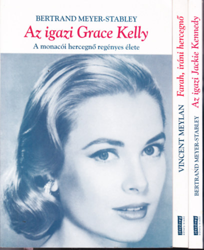 3 db "Az igazi... sorozatból: Az igazi Grace Kelly + Az igazi Jackie Kennedy + Farah, iráni hercegnő