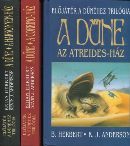 Kevin J. Anderson Brian Herbert - Előjáték a Dűnéhez trilógia: A Dűne - Az Atreides-ház, A Harkonnen-ház, A Corrino-ház (3 kötet)