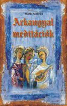 Marie Seldroni - Arkangyal-meditációk