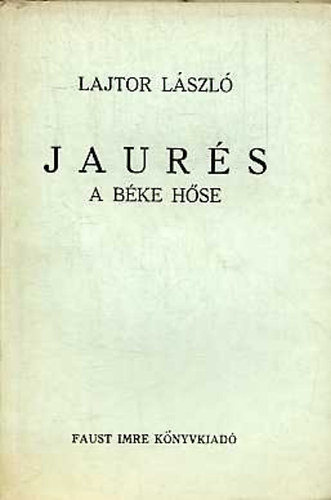 Lajtor Lszl - Jaurs, a bke hse