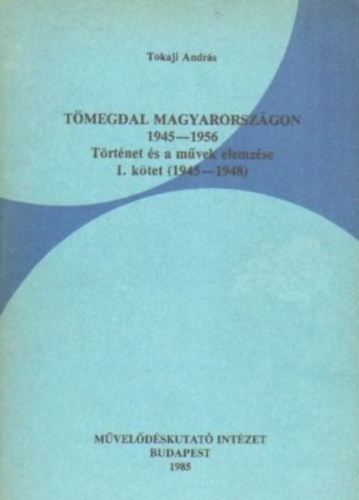 Tmegdal Magyarorszgon 1945-1956 I. ktet