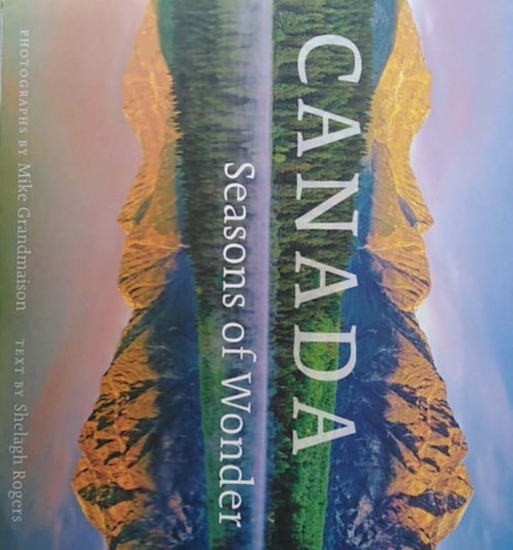 Photographs By Mike Grandmaison Text by Shelagh Rogers - Canada