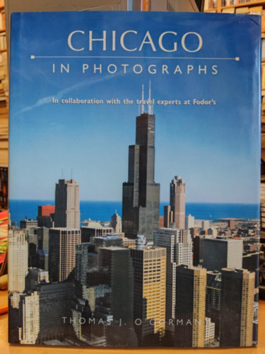 Chicago in Photographs - In collaboration with the travel experts at Fodor's