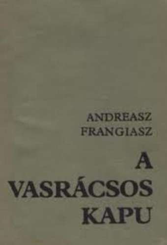 Andreasz Frangiasz - A vasrcsos kapu