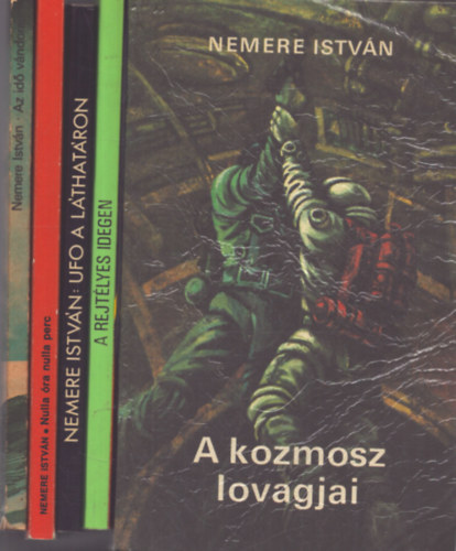 5 db Nemere Istvn ktet: A kozmosz lovagjai - A rejtlyes idegen - UFO a lthatron - Az id vndorai - Nulla ra nulla perc