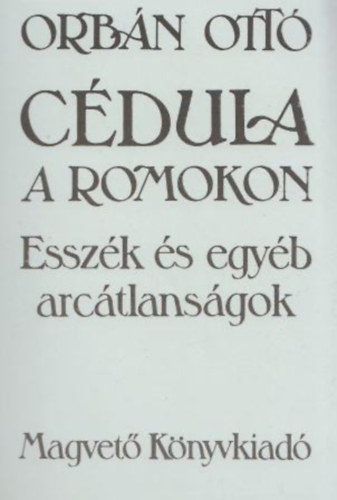 Orb�n Ott� - C�dula a romokon