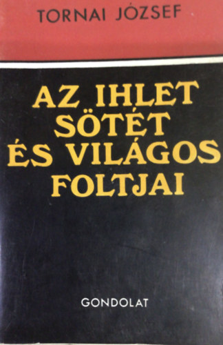 Az ihlet s�t�t �s vil�gos foltjai