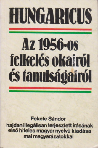Hungaricus: Az 1956-os felkels okairl s tanulsgairl