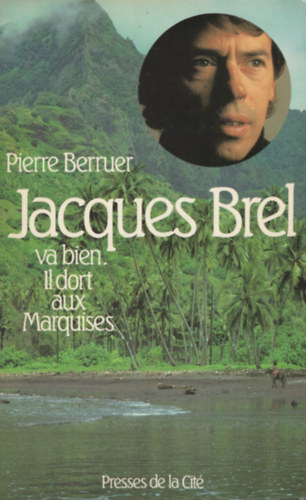 Jacques Brel va bien : il dort aux marquises