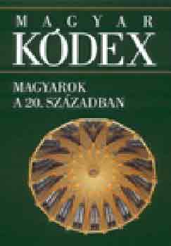 Magyar K�dex 6. - Magyarok a XX. sz�zadban (CD-mell�klettel)