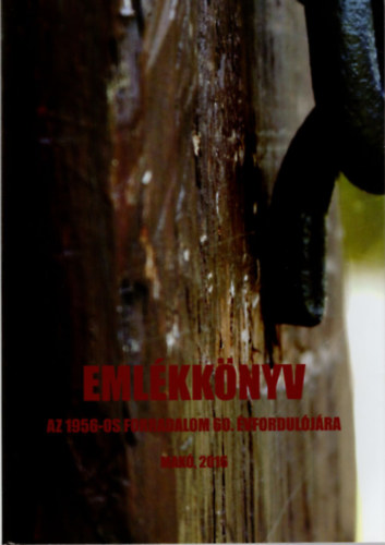 Emlkknyv -Az 1956-os forradalom 60. vforduljra Mak 2016