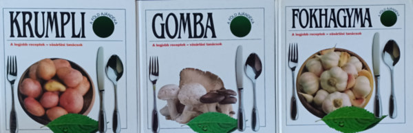 A Fld ajndka: Gomba +  Fokhagyma + Krumpli  - A  legjobb receptek - vsrlsi tancsok (3 ktet)