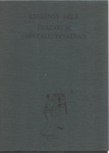 Cselnyi Bla - vszakok gipszalkonyatban