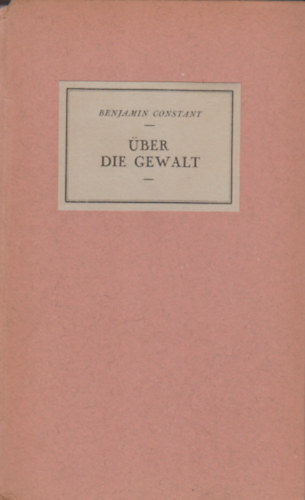 ber die Gewalt - Vom Geist der Eroberung und von der Anmassung der Macht