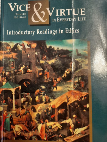 Fred Sommers Christina Sommers - Vice&Virtue in Everyday Life - Introductory Readings in Ethics