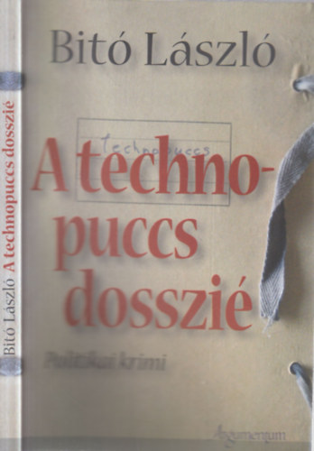Bitó László - A technopuccs-dosszié (dedikált)