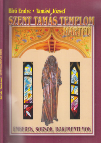 Szent Tams templom, Martf (Emberek, sorsok, dokumentumok)