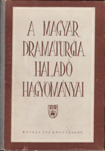 A magyar dramaturgia halad� hagyom�nyai