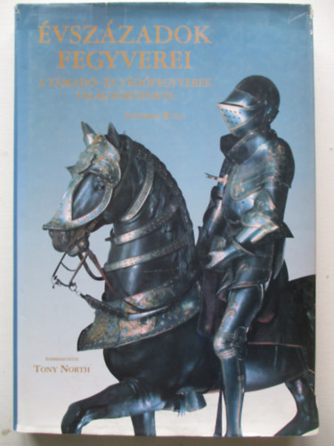 �vsz�zadok fegyverei - A t�mad�- �s v�d�fegyverek vil�gt�rt�nete