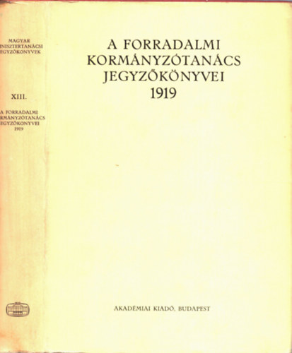 A forradalmi kormnyztancs jegyzknyvei 1919