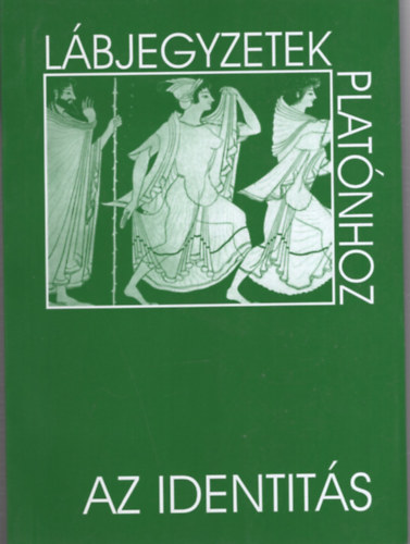 L�bjegyzetek Plat�nhoz 18. - Az identit�s