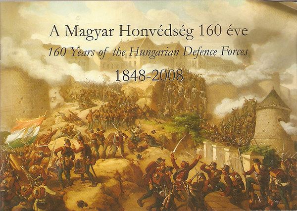 A Magyar Honvdsg 160 ve 1848-2008 (angol-magyar)