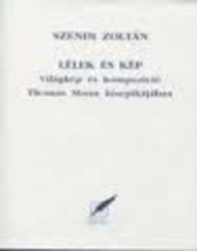 l�lek �s k�p - Vil�gk�p �s kompoz�ci� Thomas Mann kisepik�j�ban