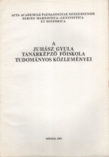 A Juhsz Gyula Tanrkpz Fiskola Tudomnyos Kzlemnyei 1983. - Politika