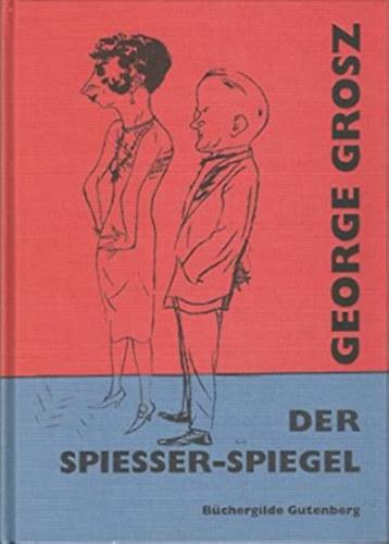 George Grosz - Der Spiesser-Spiegel