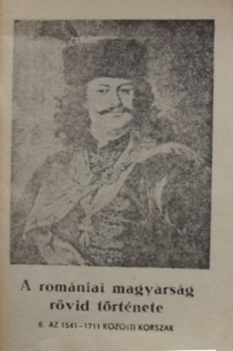 A romniai magyarsg rvid trtnete II. - Az 1541-1711 kztti idszak