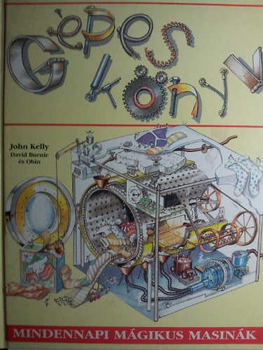 John Kelly; David Burnie; Obin - Gpesknyv - Mindennapi mgikus masink