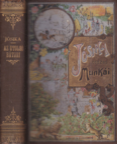 J�sika Mikl�s - Az utols� B�tori (J�sika Mikl�s munk�i, Aufrecht �s Goldschmied k�t�sben)