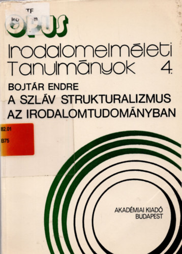 Bojt�r Endre - A szl�v strukturalizmus az irodalomtudom�nyban
