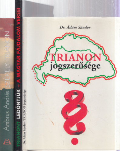 3 db. Trianon tmj knyv (Szkely Trianon + Trianont ledntjk + Trianon jogszersge)