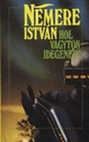 Hol vagytok idegenek?