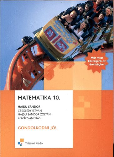 Hajdu; Kovcs; Dr. Czegldy Istvn - Matematika 10. Gondolkodni j!