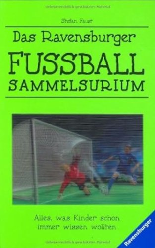 Stefan Faust - Das Ravensburger Fussball-Sammelsurium