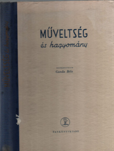 Gunda Bla - Mveltsg s hagyomny (Studia ethnologica Hungariae et... III.)