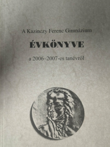 A Kazinczy Ferenc Gimn�zium �vk�nyve 2006-2007-es tan�vr�l