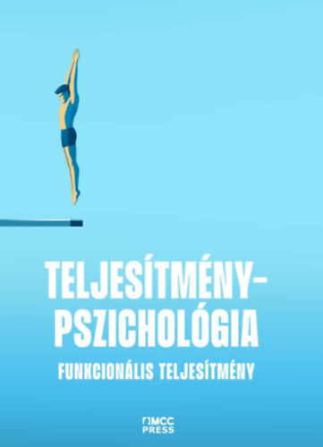 Teljes�tm�nypszichol�gia - Funkcion�lis �s diszfunkcion�lis teljes�tm�ny