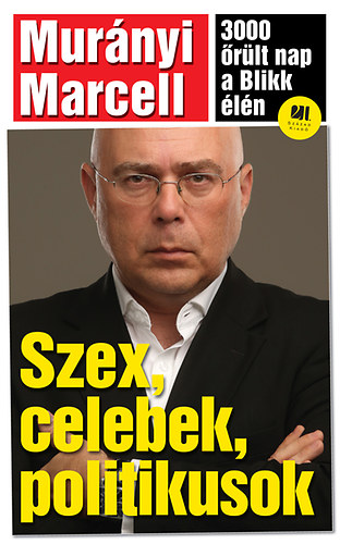 Murnyi Marcell - Szex, celebek, politikusok