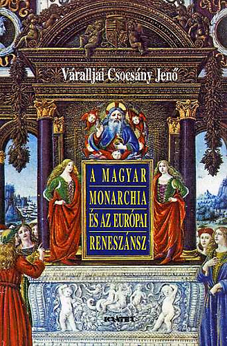 A Magyar Monarchia s az eurpai renesznsz