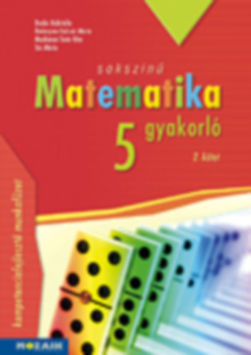 Duds Gabriella Hetnyin - Kulcsr Mria - Machnn Tatr Rita - Ss Mria - Sokszn matematika gyakorl 5. - II. ktet