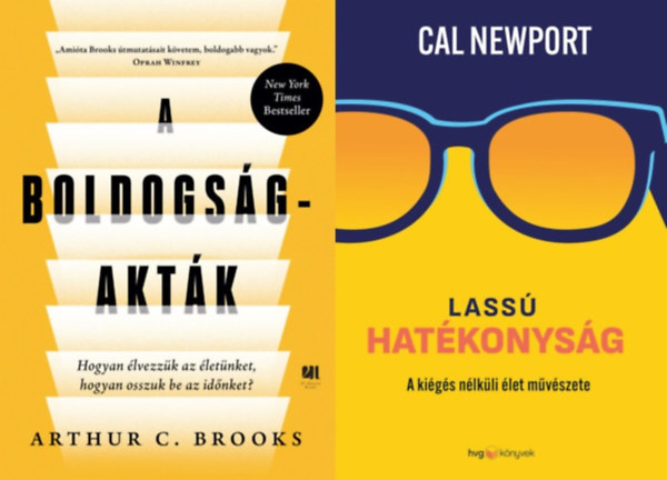 Arthur C. Brooks, Cal Newport, Cal Newport, Newport, Cal, Cal Newport, Arthur C. Brooks, Arthur C Brooks, Arthur C. Brooks, Arthur C. Brooks Cal Newport - 2 db �nfejleszt� k�nyv: Lass� hat�konys�g - A ki�g�s n�lk�li �let m�v�szete + A boldogs�g-akt�k - Hogyan �lvezz�k az �let�nket, hogyan osszuk be az id�nket?
