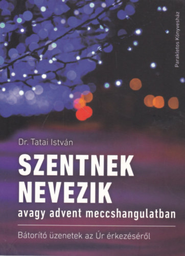 Szentnek nevezik - avagy advent meccshangulatban
