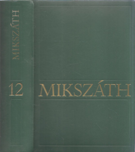 Mikszth Klmn mvei 12. Kisebb elbeszlsek (1886-1892)
