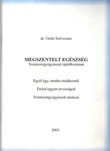 Megszentelt egszsg (Termszetgygyszati tpllkozstan)