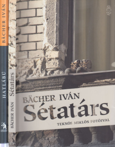 Bächer Iván - 2 db Bacher Iván válogatás (Sétatárs -Teknős Miklós fotóival + Hatlábú - ebkönyv)